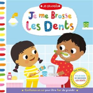 Je grandis : je me brosse les dents