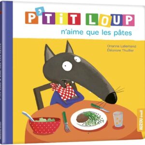 P'tit Loup - P'tit Loup n'aime que les pâtes