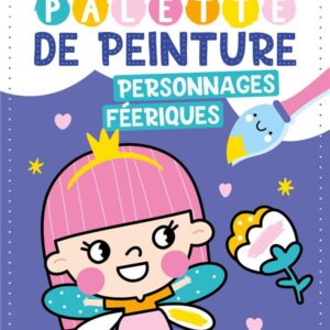 Ma première palette de peinture - PERSONNAGES FEERIQUES
