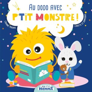 P'tit Monstre - : Au dodo avec P'tit Monstre ! - Mon P'tit Hemma Tout savoir sur P'tit Monstre