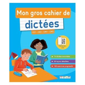 MON GROS CAHIER DE DICTÉES DU CE1 AU CM2